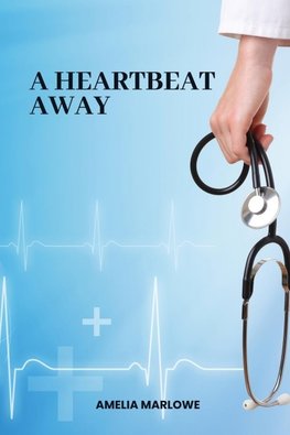 A Heartbeat Away