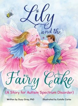 Lily and the Fairy Cake (A Story for Autism Spectrum Disorder)