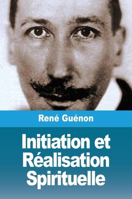 Initiation et Réalisation Spirituelle