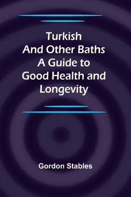 Turkish and Other Baths