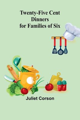 Twenty-Five Cent Dinners for Families of Six