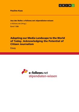 Adopting our Media Landscape to the World of Today. Acknowledging the Potential of Citizen Journalism