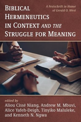 Biblical Hermeneutics in Context and the Struggle for Meaning