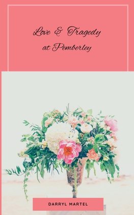 Love & Tragedy At Pemberley