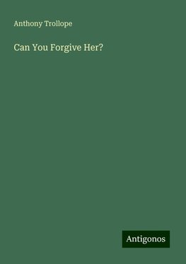 Can You Forgive Her?