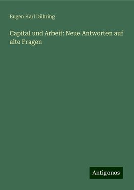 Capital und Arbeit: Neue Antworten auf alte Fragen