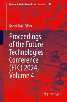 Proceedings of the Future Technologies Conference (FTC) 2024, Volume 4