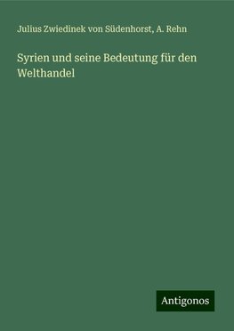 Syrien und seine Bedeutung für den Welthandel