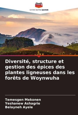 Diversité, structure et gestion des épices des plantes ligneuses dans les forêts de Woynwuha