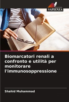 Biomarcatori renali a confronto e utilità per monitorare l'immunosoppressione