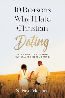 10 Reasons Why  I Hate Christian Dating