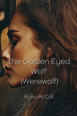 The Golden Eyed Wolf (Werewolf)