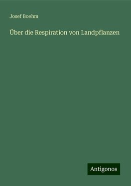 Über die Respiration von Landpflanzen