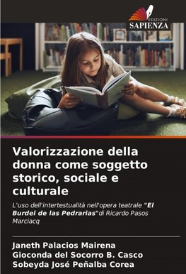 Valorizzazione della donna come soggetto storico, sociale e culturale