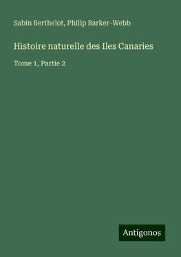 Histoire naturelle des Iles Canaries