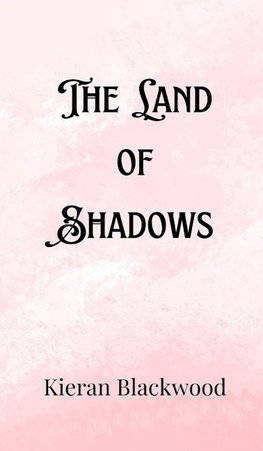 The Land of Shadows