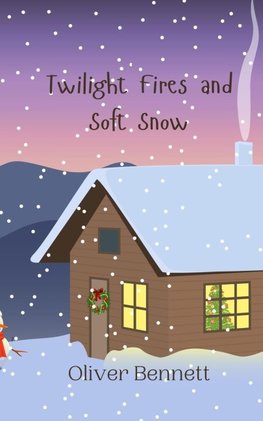 Twilight Fires and Soft Snow