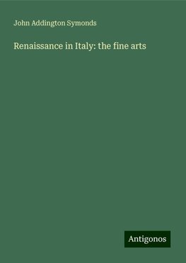 Renaissance in Italy: the fine arts