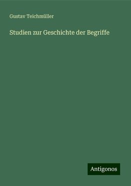 Studien zur Geschichte der Begriffe