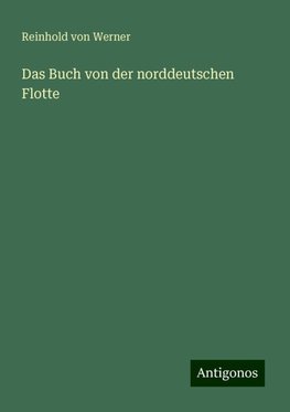 Das Buch von der norddeutschen Flotte