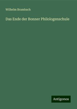 Das Ende der Bonner Philologenschule