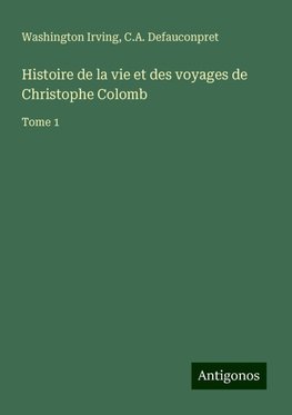 Histoire de la vie et des voyages de Christophe Colomb