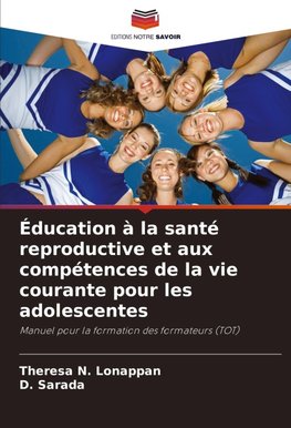 Éducation à la santé reproductive et aux compétences de la vie courante pour les adolescentes