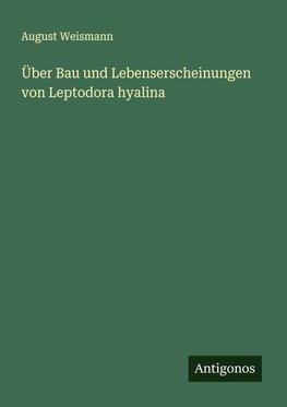 Über Bau und Lebenserscheinungen von Leptodora hyalina