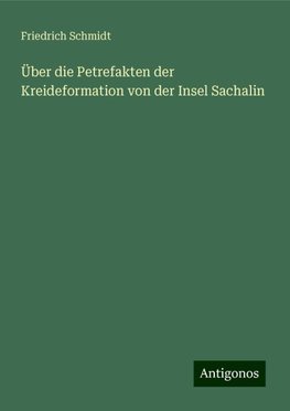 Über die Petrefakten der Kreideformation von der Insel Sachalin