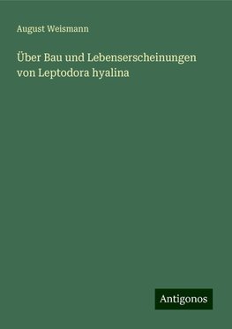 Über Bau und Lebenserscheinungen von Leptodora hyalina