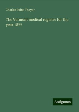 The Vermont medical register for the year 1877