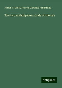 The two midshipmen: a tale of the sea