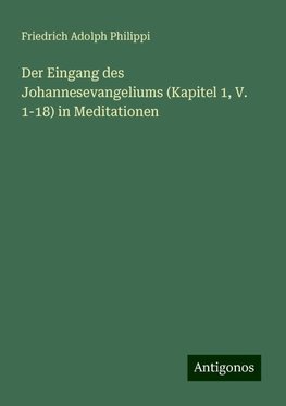 Der Eingang des Johannesevangeliums (Kapitel 1, V. 1-18) in Meditationen