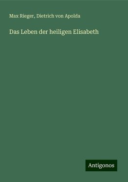 Das Leben der heiligen Elisabeth