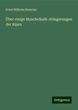 Über einige Muschelkalk-Ablagerungen der Alpen