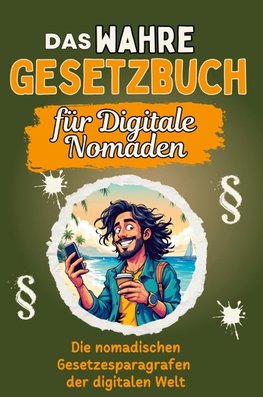 Das wahre Gesetzbuch für Digitale Nomaden