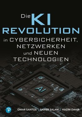 KI-Revolution in Cybersicherheit, Netzwerken und aufstrebenden Technologien