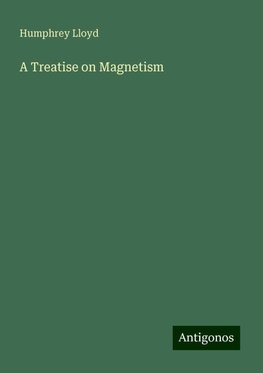 A Treatise on Magnetism