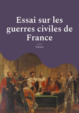 Essai sur les guerres civiles de France