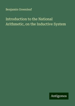 Introduction to the National Arithmetic, on the Inductive System