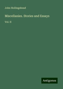 Miscellanies. Stories and Essays