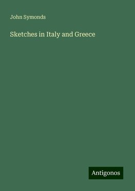 Sketches in Italy and Greece