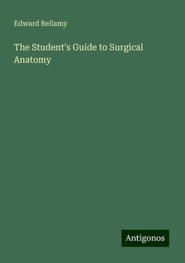 The Student's Guide to Surgical Anatomy