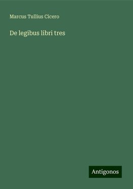 De legibus libri tres