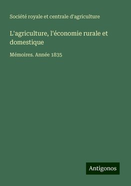 L'agriculture, l'économie rurale et domestique