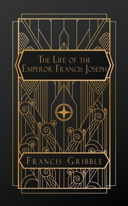 The Life of the Emperor Francis Joseph