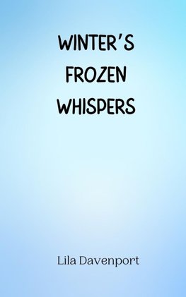 Winter's Frozen Whispers