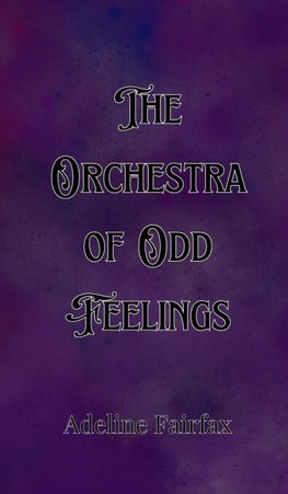 The Orchestra of Odd Feelings