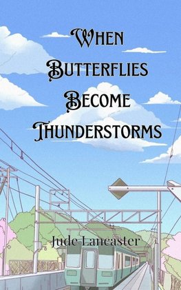 When Butterflies Become Thunderstorms