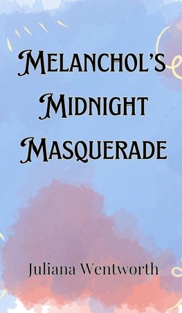 Melancholy's Midnight Masquerade